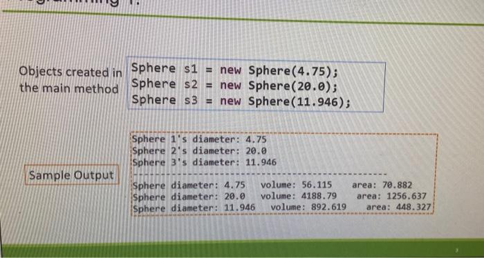 class called Sphere that contains instance data to represent a sphere's diameter