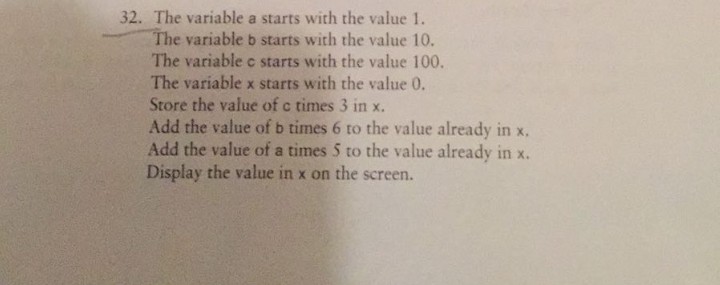 32. The variable a starts with the value 1. The variable