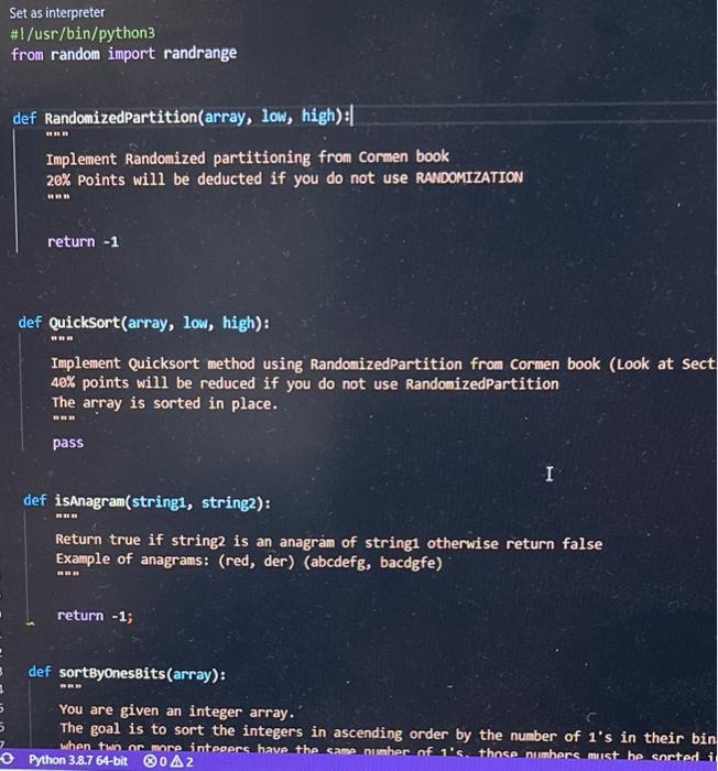  Set as interpreter #!/usr/bin/python3 from random import randrange def RandomizedPartition(array, low,