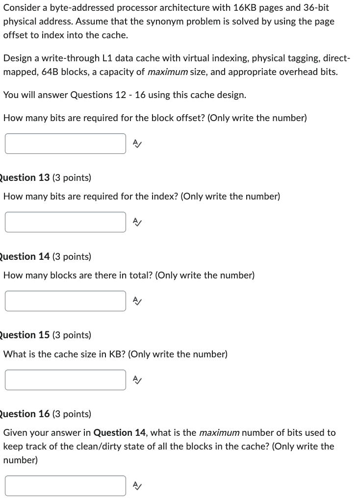 Consider a byte-addressed processor architecture with 16KB pages and 36b it
