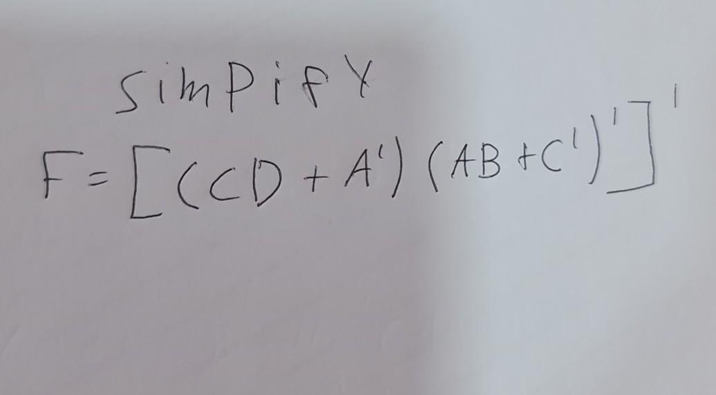  simpify F=[CCD + A') (AB+C')']