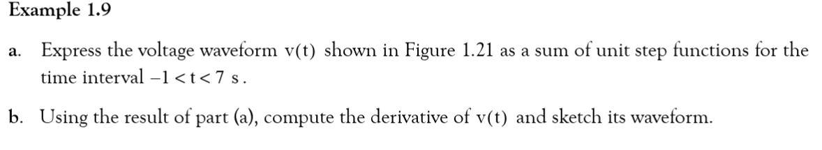 By using matlab Example 1.9 a. Express the voltage waveform v(t) shown