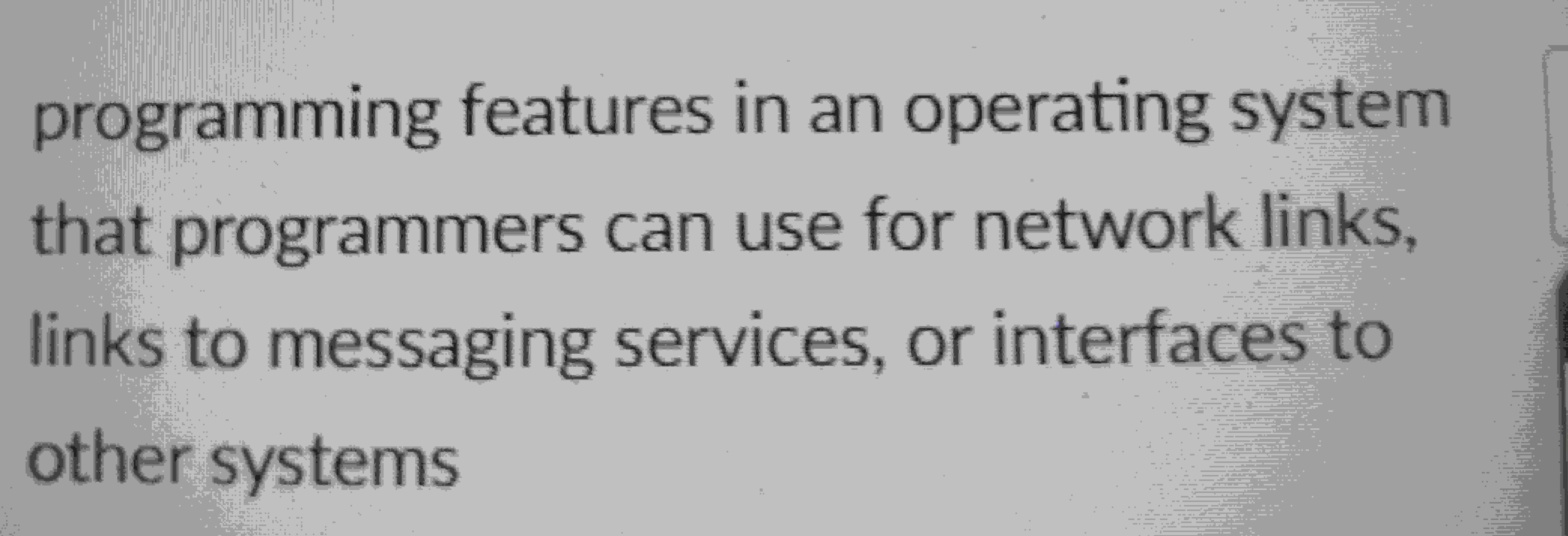  programming features in an operating system that programmers can use for