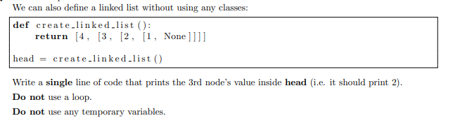 PYTHON We can also define a linked list without using any classes: