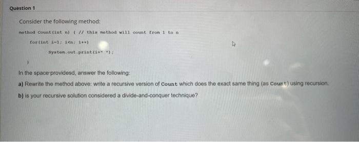  Question 1 Consider the following method: method Count (int n) {