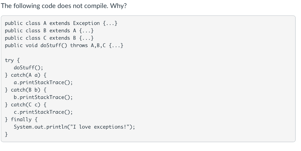  The following code does not compile. Why? public class A extends