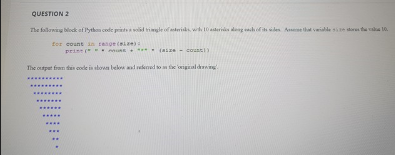QUESTION 2 The following block of Python code prints a solid
