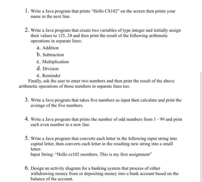  1. Write a Java program that prints Hello CS 102 on