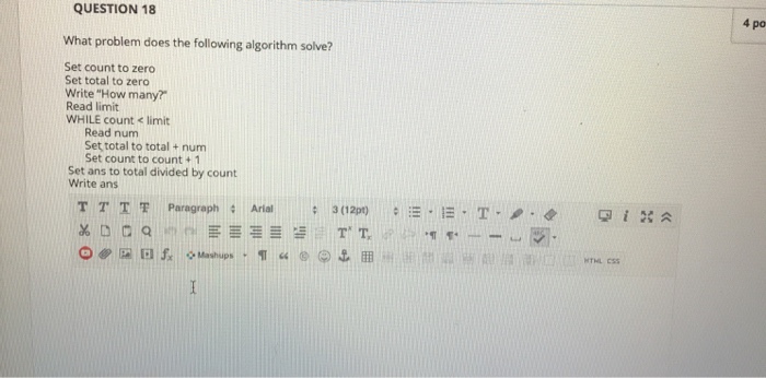  QUESTION 18 4 po What problem does the following algorithm solve?