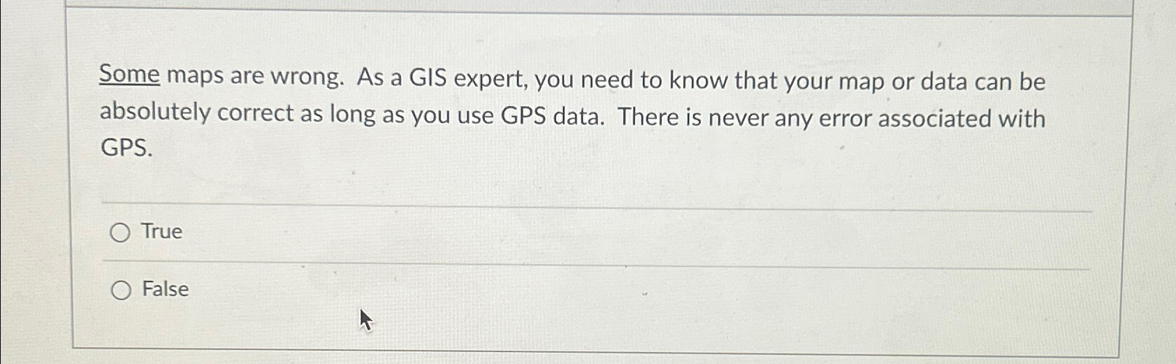  Some maps are wrong. As a GIS expert, you need to
