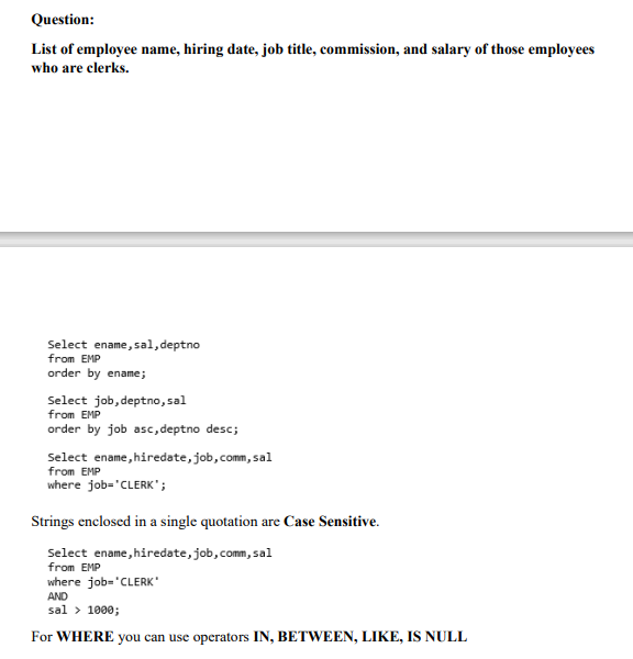 interactions 4-Learning and practice Exercises: Select * from EMP; Select job from