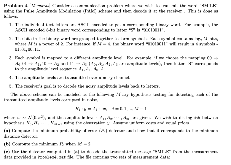  Problem 4[15 marks] Consider a communication problem where we wish to