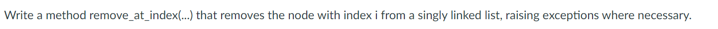 Write a method remove_at_index(...) that removes the node with index i