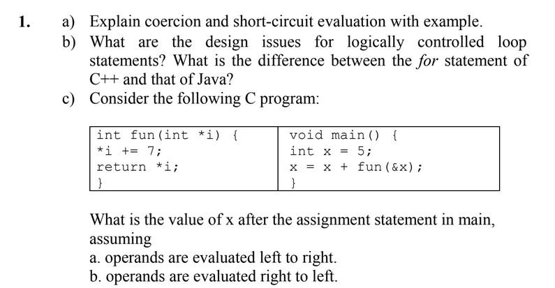  1. a) Explain coercion and short-circuit evaluation with example. b) What