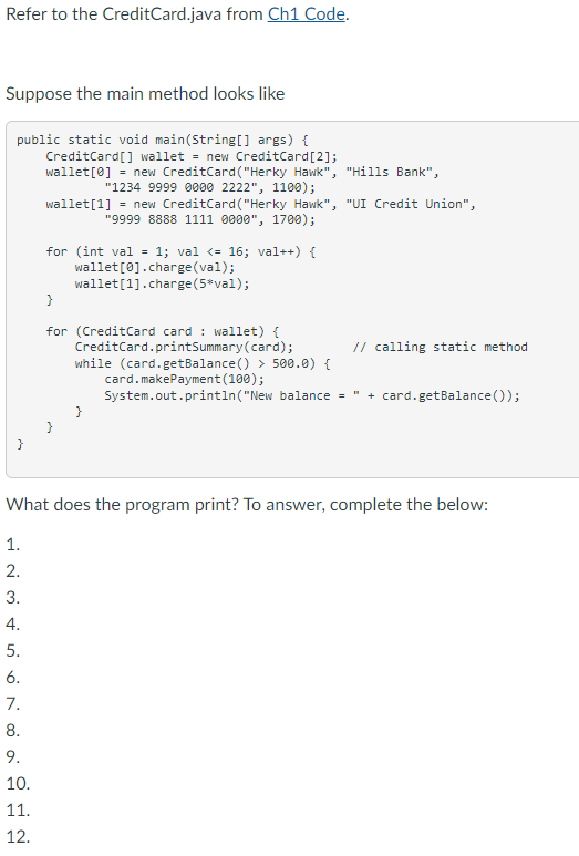  package dsaj.primer; Chapter 1 content This is Credit card.java /** *