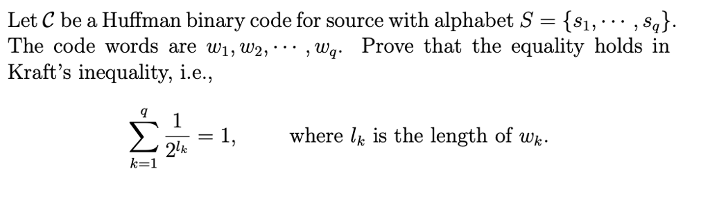 Let C be a Huffman binary code for source with alphabet S