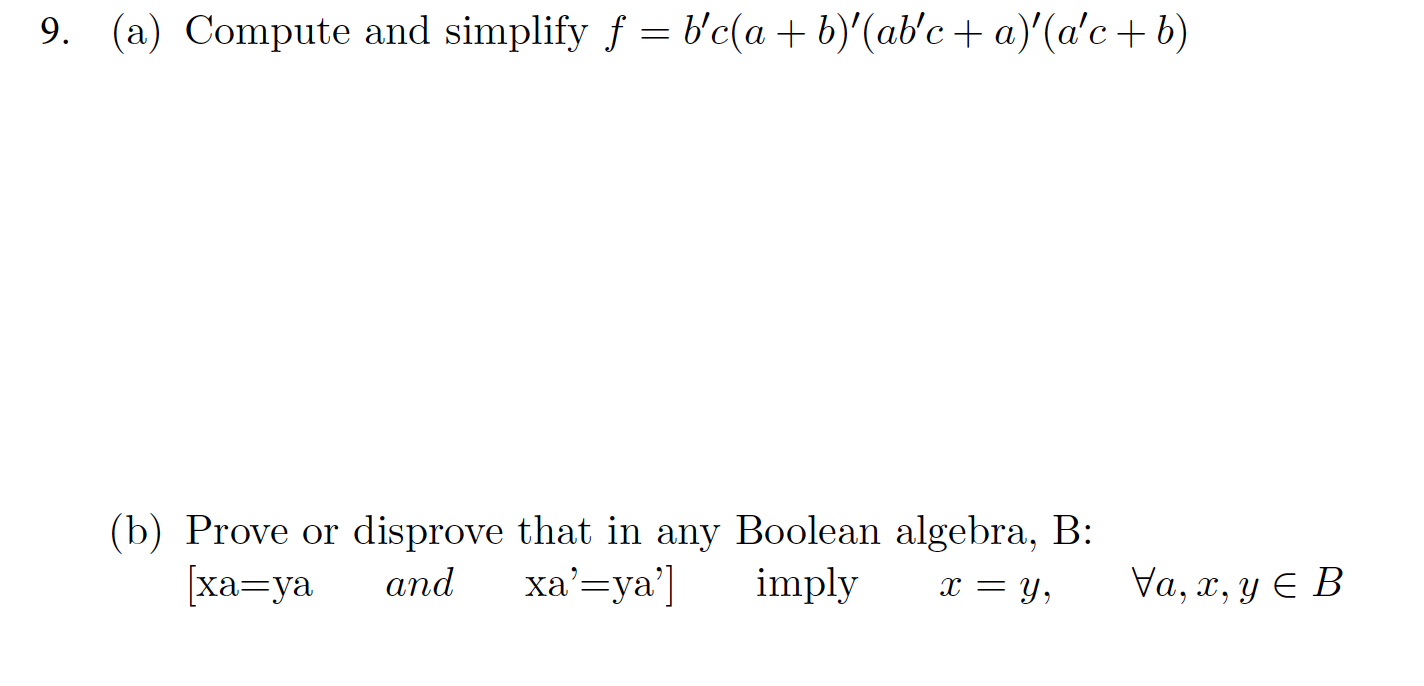  9 . (a) Compute and simplify f = b'c(a + b)'(ab'c