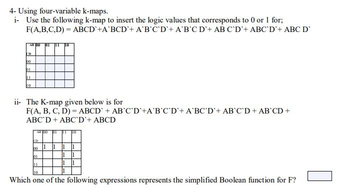  4- Using four-variable k-maps. i- Use the following k-map to insert