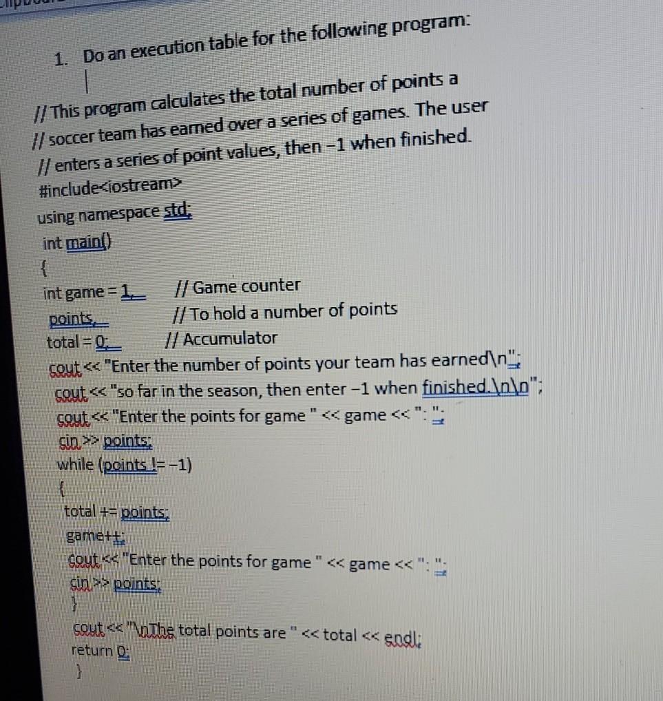 1. Do an execution table for the following program: // This