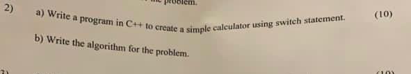  2) 2) Woolcm. a) Write a program in C++ to create