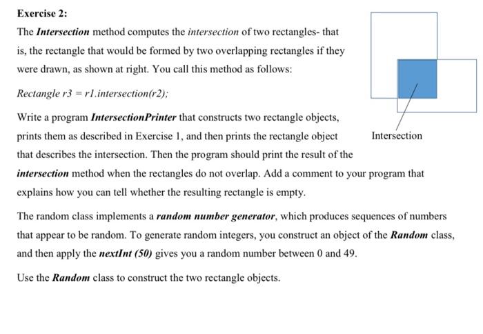 use randomrectangel Exercise 2: The Intersection method computes the intersection of two