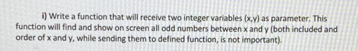 please solve it with C language only i) Write a function that