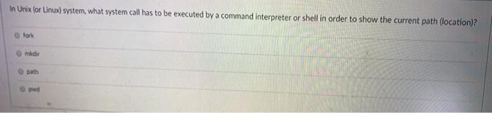 Operation Systems In Unix (or Linux) system, what system call has to