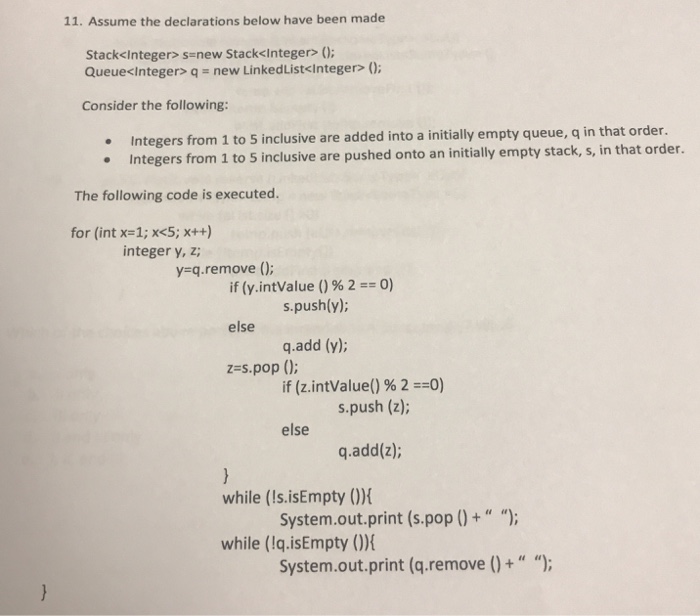  11. Assume the declarations below have been made Stack s-new Stack
