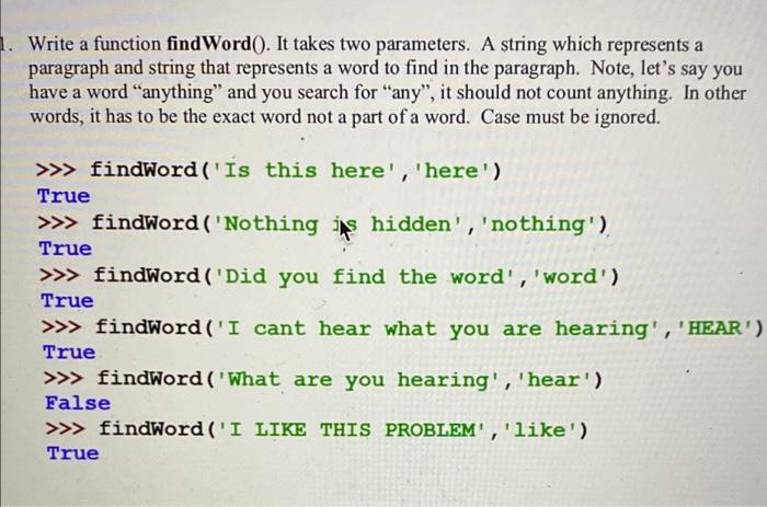  a 1. Write a function findWord(). It takes two parameters. A