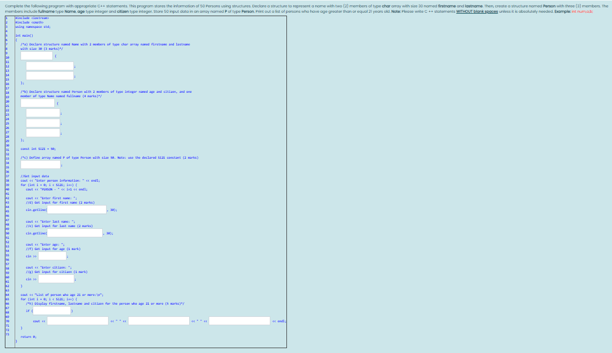  Complete the following program with appropriate C++ statements. This program stores