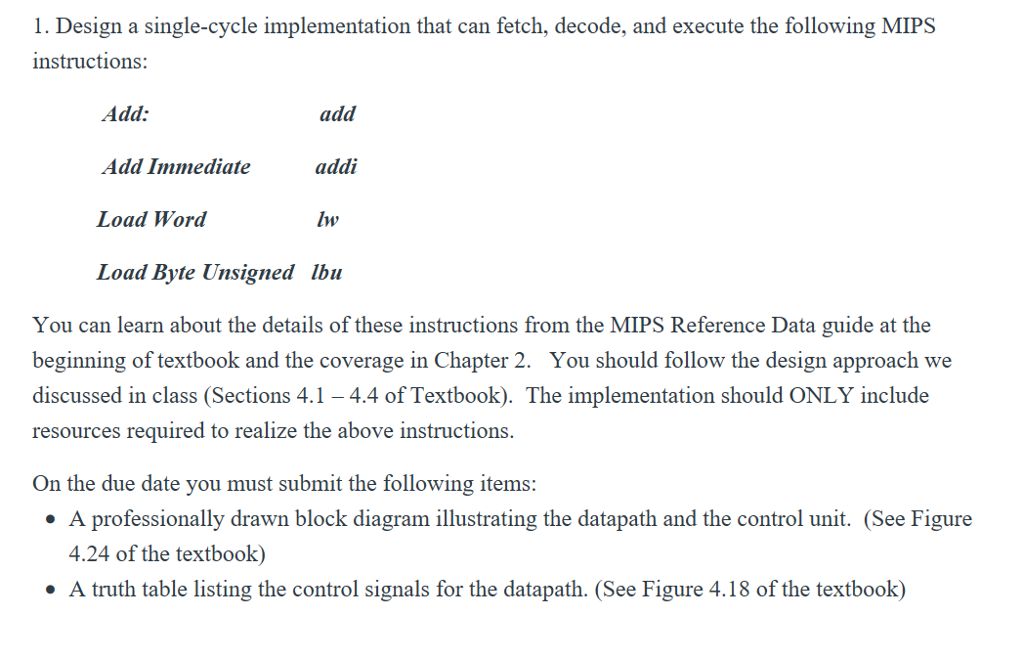  1. Design a single-cycle implementation that can fetch, decode, and execute