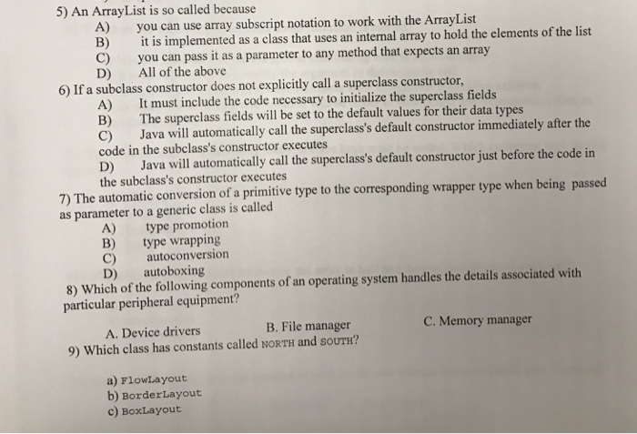  An ArrayList is so called because A) you can use array