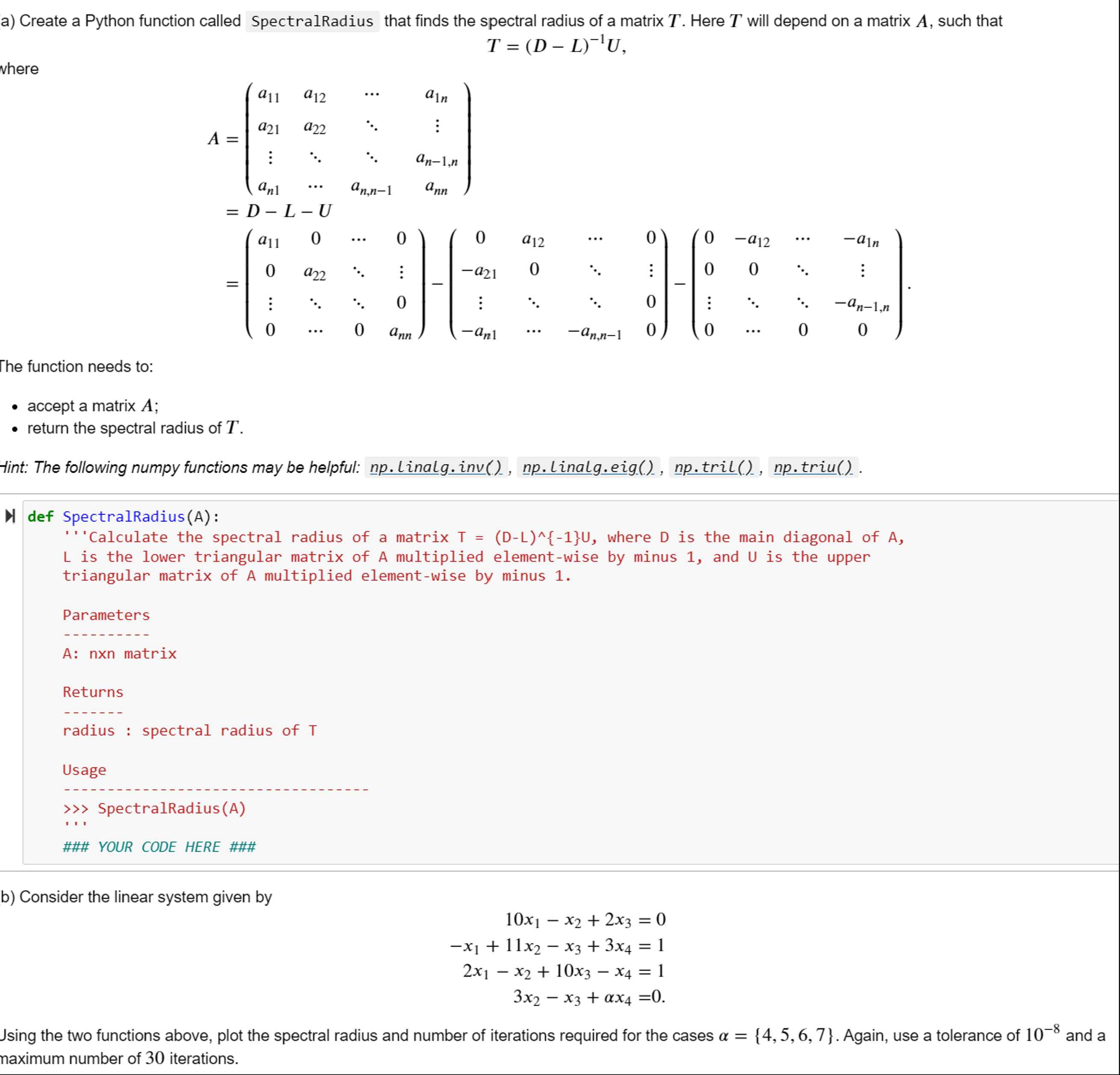  a) Create a Python function called SpectralRadius that finds the spectral