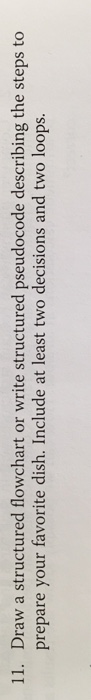  Draw a structured flowchart or write structured pseudocode describing the steps