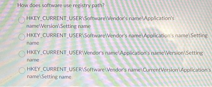 Question I need help on How does software use registry path? HKEY_CURRENT_USERISoftwarelVendor's