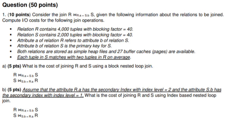Database Structures Question (50 points) . (10 points) Consider the join RDRa-Sb