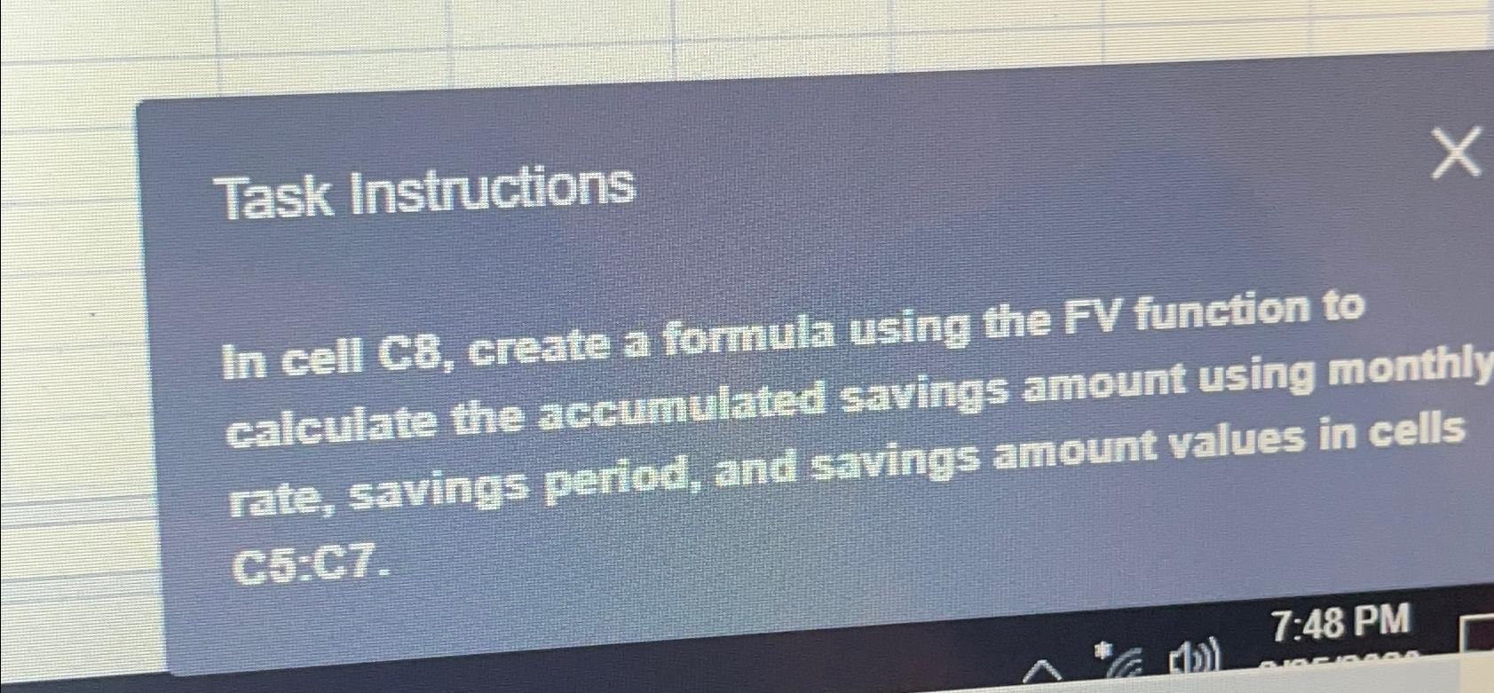  Task Instructions In cell C3, create a formula using the FV