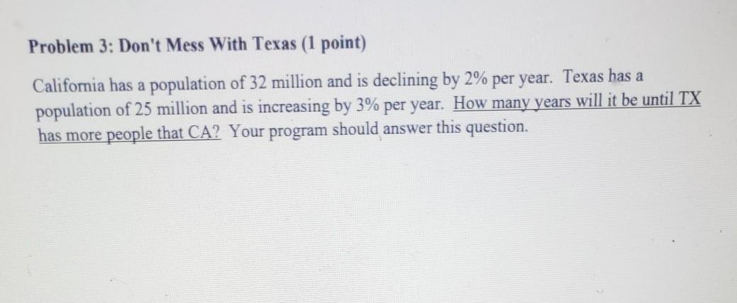  please write in java Problem 3: Don't Mess With Texas (1