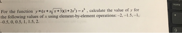  USING MATLAB please show command inputs For the function y =