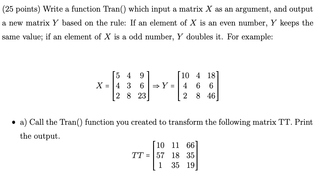 in R. (25 points) Write a function Tran() which input a matrix