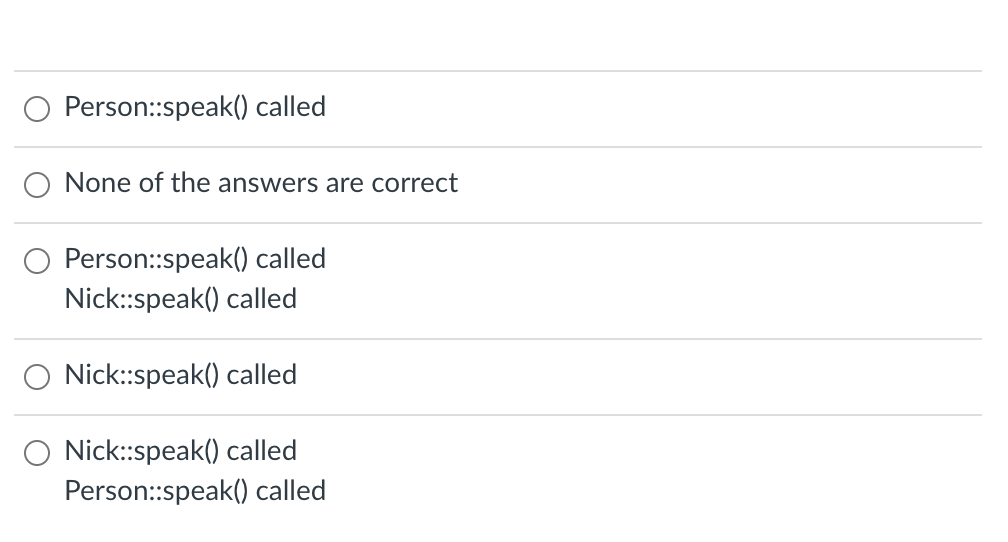 public void speak() { System.out.println("Person:: speak() called"); } } class Nick extends