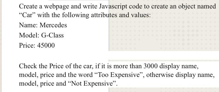  Create a webpage and write Javascript code to create an object
