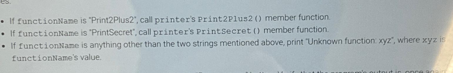  If functionName is "Print2Plus2", call printer's Print2Plus2() member function. If functionName