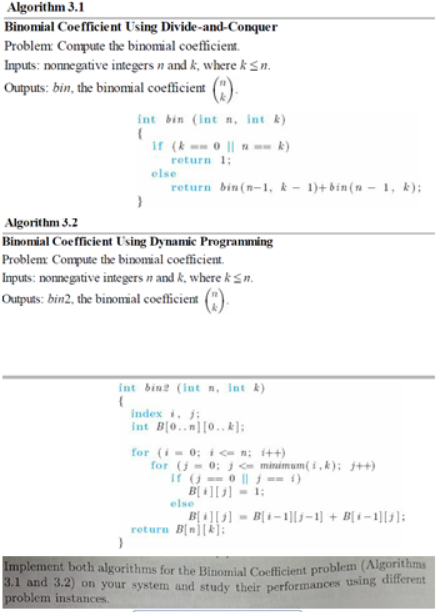 . Binomial Coefficient Using Divide-and-Conquer Compute the binomial coefficient. Inputs: nonnegative integers