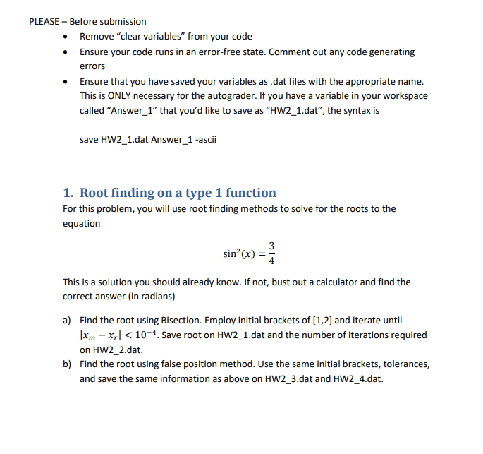  please use matlab PLEASE - Before submission Remove "clear variables" from