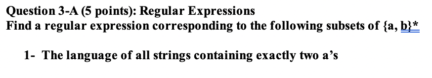  Question 3-A (5 points): Regular Expressions Find a regular expression corresponding