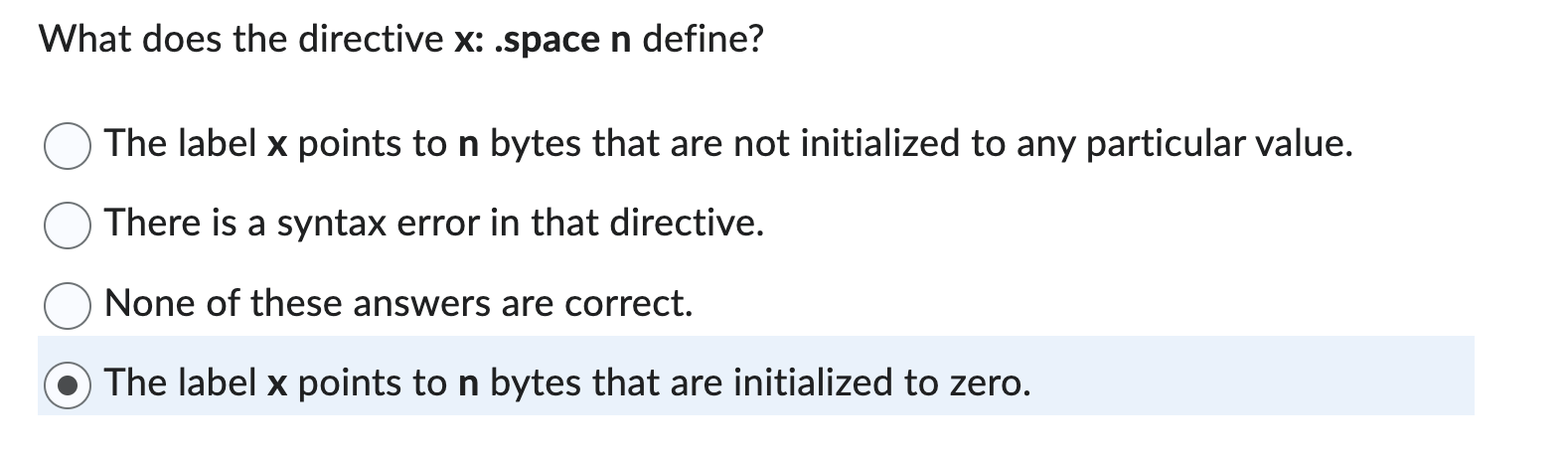  What does the directive x : .space n define? The label