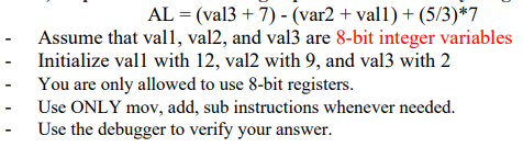Implement in assembly language: AL = (val3 + 7) - (var2 +