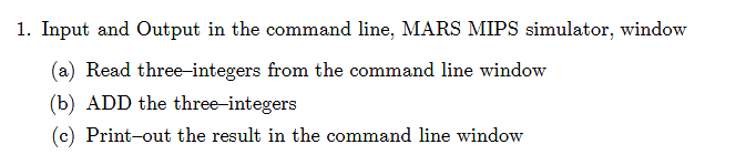 1. Input and Output in the command line, MARS MIPS simulator,