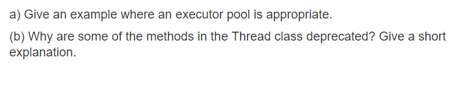  Give an example where an executor pool is appropriate. Why are